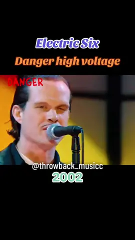 Electric Six (Danger high voltage- 2002) #fyp #foryou #electricsix #dangerhighvoltage #totp #topofthepops #music #song #throwbacksongs #viral #tiktok 