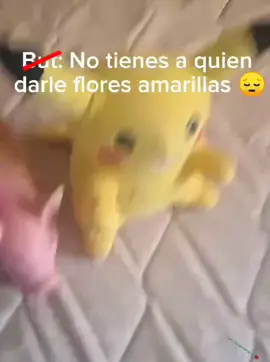 troste #floresamarillas #xd #fyp #parati #fypシ #fypage #viral #viral #viraltiktok #parati #tiktok #pikachu #humor 