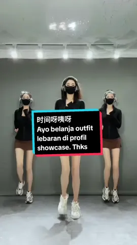 时间呀咦呀 Related : @S_D_S  Ayo belanja outfit lebaran di profil showcase. Thks #dance #cute #chinesegirls #trending #trendtiktok #tiktokdance #xuhuong2024 #s_d_s #dj #remix #JelajahRamadan 