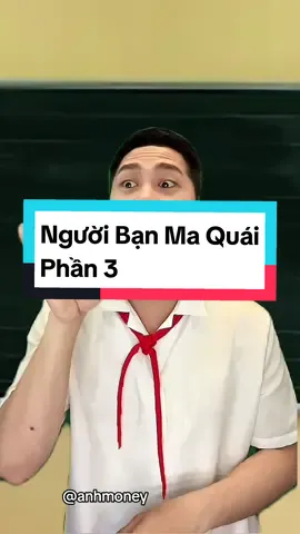 Người Bạn Ma Quái - Phần 3 ( Trường Học Ma - Mùa 4 - Season 4) ( Trường tôi nghe đồn có ma - Mùa 4 ) #tiktokgiaitri #hocsinh #giaitri #anhmoney 