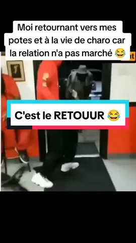 C'est LE RETOUUUURRR !! 😂 #drole #humour #trend #viral #meme #pourtoi #funny #retour #pote #charo #charro #soiree #meuf #boite 