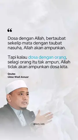 Dosa dengan Allah, bertaubat sekelip mata dengan taubat nasuha, Allah akan ampunkan. Tapi kalau dosa dengan orang, selagi orang itu tak ampun, Allah tidak akan ampunkan dosa kita. #ustazwadiannuar #quotes #quotesislamic #story #storyislami #inspiration #motivation #fyp #foryou #foryoupage 