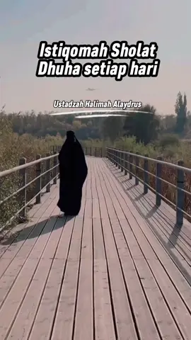 Istiqomah sholat Dhuha setiap hari... #ustadzahhalimahalaydrus #bismillahfyp #nasehatislami #motivasihijrah #fyp 