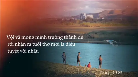 Vội vã mong mình trưởng thành để  rồi nhận ra tuổi thơ mới là điều  tuyệt vời nhất. #xuhuong #xh #tamtrang #fyp #TikTokAwardsVN2023 #GamingOnTikTok #ThanhThoiLuotTet 