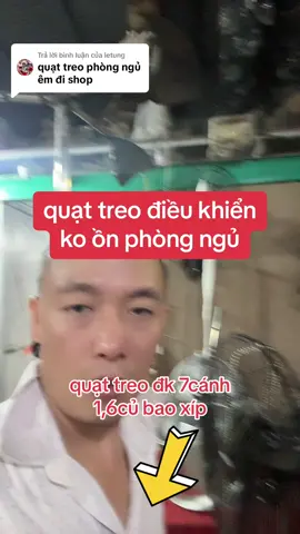 Trả lời @letung  #quạttreo #phòngngủ #điềukhiển 5 cấp độ số 7 cánh siêu #êmgió   @VUA$QUẠT 