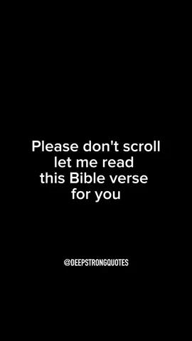 Please, don't scroll. Let me read this Bible verse for you and provide a brief explanation of this beautiful verse. 