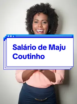 Salário de Maju Coutinho #majucoutinho #fantastico #salario #famosos #globo #riqueza #noticias #noticiasdosfamosos 