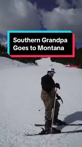 Southern Grandpa goes to Montana #fyp #foryou #foryoupage #funny #funnyvideos #funnyvideo #comedy #ski #southern #southerngrandpa #south 