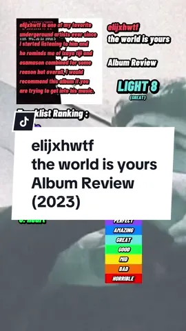 elijxhwtf • the world is yours • Album Review • 2023 | #fyp #fypシ #foryoupage #foryou #viral #trending #music #musictok #raptok #rap #xyzbca #rapper #albumreview #album #albumranking #review #elijxhwtf 