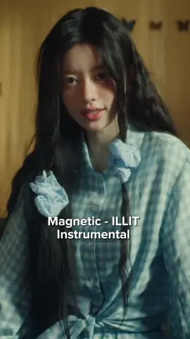 ILLIT - 'Magnetic' | Instrumental #illit #magnetic #illitmagnetic #kpop #instrumental #fyp #trending #eejyeonurbaexx #jiyeon🤍 