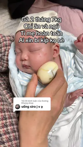 Trả lời @Dương Khang shop chăm uống siro rồi cho con ti. Trvia con ăn ngon ngủ ngon. Gà 2 tháng 7kg #baby #phunu #xuhuong #trend 
