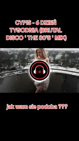 CYPIS - 6 DZIEŃ TYGODNIA (BRUTAL DISCO ' THE 80'S ' MIX) #cypis #lata80 #6dzientygodnia #nowosc #disco #remix 