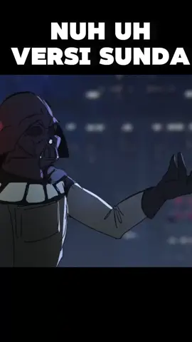 nuh uh versi sunda#fyp #fypシ゚viral #starwars #foryou #nuhuh