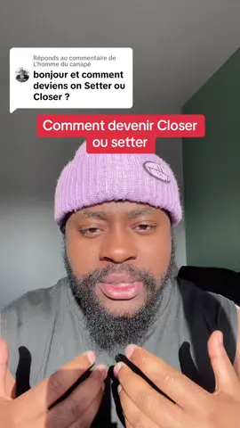Réponse à @L'homme du canapé  Comment devenir closer ou setter #freelance #businessenligne #closing #setting 