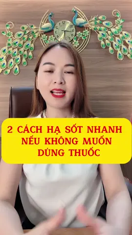 Hai cách hạ sốt nhanh nếu bạn không muốn dùng đến thuốc##anhduong##tmpharma##suckhoedoisong##suckhoe##suckhoesacdep