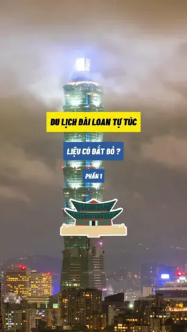 Du lịch Đài Loan tự túc liệu có đắt đỏ phần 1 #dulichtrainghiem #dailoan #dulichtutuc