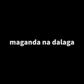 Mention nyo na pinakamagandang dalaga✨😩 #ramplyrics #lyrics #fyp #fypシ 