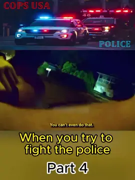 When you try to fight the Cops - Part 4 #cops #copsoftiktok #copsontiktok #copstiktok #foryou #foryourpage #viral 