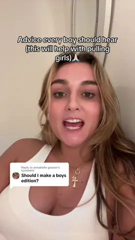 Replying to @annabelle gesson advice every boy should hear 