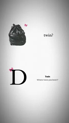 #fyp #müll #twin? #where #have #you #been #? #d #like //@𝐌’🇹🇷 