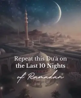 The BEST DUA on Laylatul Qadr - The Last 10 Nights of Ramadan - The NIGHT OF DECREE #Ramadan #fyp #Ramadan2024 #islamic_video #fyp #🤲🤲 #islam #muslimtiktok #powerfuldua 