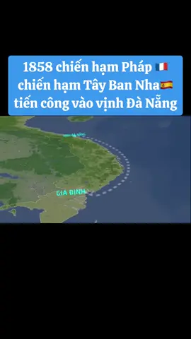 1858 chiến hạm Pháp🇫🇷 chiến hạm Tây Ban Nha🇪🇸tiến công vào vịnh Đà Nẵng #chienhamphap #taybannha #phap #danang #lichsuvietnam #xuhuong 