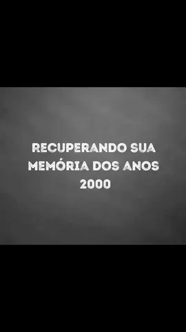 recuperando sua memória dos anos 2000#fyyyyyyyyy #anos2000 #memorias 