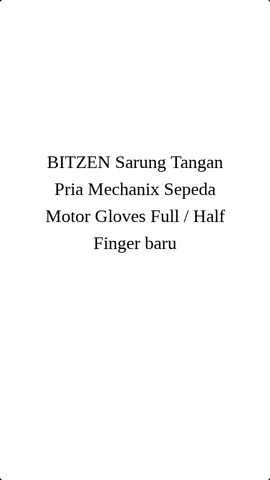 BITZEN Sarung Tangan Pria Mechanix Sepeda Motor Gloves Full / Half Finger baru #bitzensarungtangapria #bitzen #sarungtanganpria #sarungtanganmotor #sarungtangan #fypシ゚viral #masukberanda #berandafyp #berandatiktok 