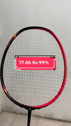 Yonex astrox 77 đỏ 4u SP 99% lưới ex 63 11kg giá 3m3 #caulongvietnam #badminton 