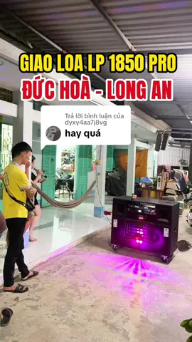 Trả lời @dyxy4aa7j8vg BÀN GIAO DÀN LIA KÉO ĐIỆN LP 1850 PRO CHO KHÁCH HÀNG Ở BẾN LỨC - LONG AN #loakeodien #loakaraoke #loa #loakeohay #loadidong #loakeohaynhat #xuhuongtiktok #loahaynhat 