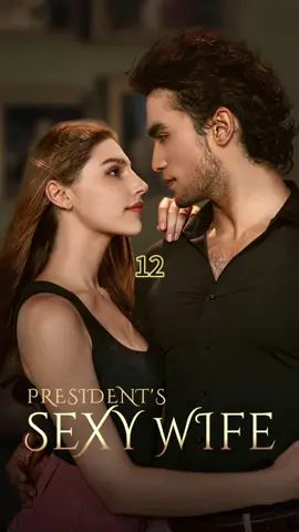 President's Sexy Wife #drama #tiktok #movie 