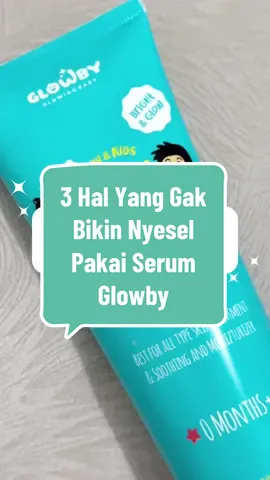 Ini nih 3 alasan yang bikin Bunda ga akan nyesel pilih Glowby untuk skincare si kecil🥰 #glowby #skinserum #skincareanak #skinserumglowby 
