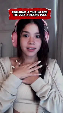 Trolaram a tília no live pix olha a reação dela #tilia #tiliaoficial #resenha #meme #livepix #viral #fy #clips #clipsdetwitch #feed #foryou 