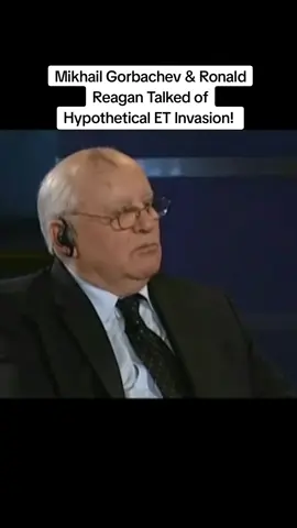 Mikhail Gorbachev Recounts the conversation with President Ronald Reagan about Alien invasion and the unity needed to repel an attack #alieninvasion #gorbachev #reagan #usmilitary #ufo #russia #earth #humanity 