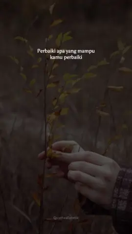 Perbaiki apa yang mampu diperbaiki #CapCut #quottesestetik #motivasi #quotesaesthetic #tiktok #fypシ #fyp 