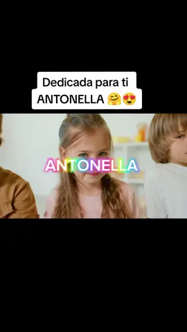 #parati ANTONELLA #fechasespeciales #paradedicar #cancion #cumpleaños #antonella #@Liz Realpe 