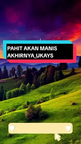 PAHIT AKAN MANIS AKHIRNYA_UKAYS ✅✅ #foryou #songlyrics #liriklagu #ainsong_n_lyrics #fypシ #foryoupage #fyp #fullsong #semogaterhibur 