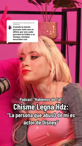 Respuesta a @Satannie Chisme Legna Hdz: “La persona que abus0 de mi es actor de Disney” #legnahernandez1 #podcastuntalfredo #chisme #chismesito #hablemosdetal #chismestiktok #chismeinfluencer 