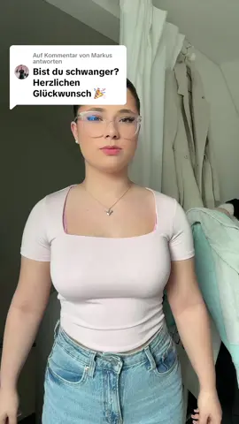 Antwort auf @Markus ne ich bin nicht schwanger 
