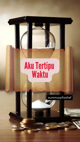 Sahabat #ummusyifaalief Ya Rabb, kami telah terlena Betapa kami telah tertipu oleh waktu Waktu berlalu begitu cepat tanpa pernah kami sadari semua tak kan pernah kembali Ampuni kami ya Rabb.. #fyp #renungan #nasihatdiri