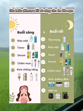 Các bước skincare sáng và tối cho da dầu nè #goclamdep #skincare #depmoingay #review #shopmina32 #xuhuong 