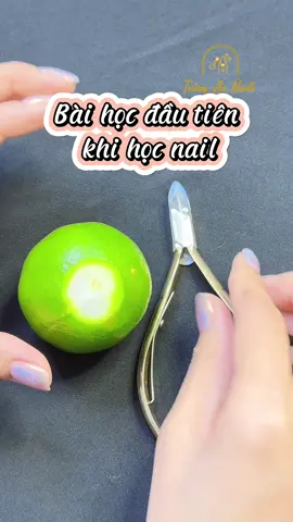 Bài học đầu tiên khi học nail. Mọi người đã cắt được mấy kí chanh rồi ạ 😁 #tuongannails #catchanh #nhatda #catda #hocnail #chiase #tiphay #viral 