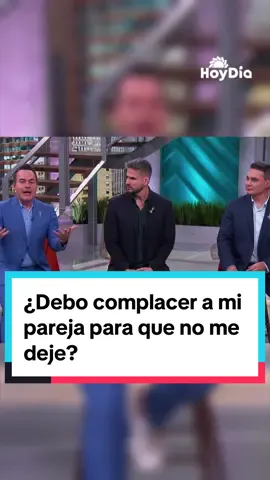 ❤️🤔¿Debo complacer a mi pareja por miedo a que no me deje?  #HoyDía #EntreNosotras #pareja #relacionessanas #amortoxico #amorpropio