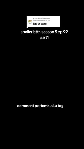 Membalas kepada @user4337359325294 begian27 BTTH SEASON 5 EPISODE 92 SUB INDO - XIAO YAN BANTAI PEWARIS DEWA PETIR #donghua_anime #fyppppppppppppppppppppppp #anime #spoiler #fypdongggggggg #foryou #chinaanime #btth #btthseason5 #fypシ゚viral #donghuaindonesia #season5 #fypage 