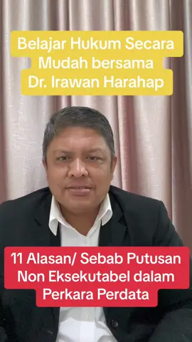 11 alasan/ sebab putusan perkara Perdata tidak dapat di Eksekusi. #hukum #irawanharahap #perdata #fakultashukum #pidana 