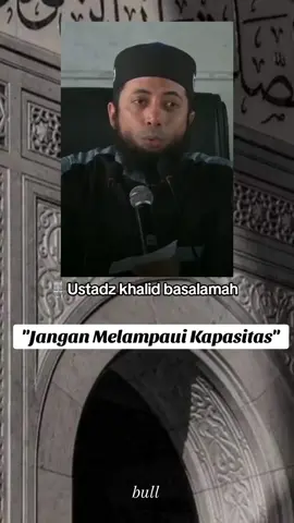 #ustadzkhalidbasalamah #janganmelampauikapasitas #dunia #bersyukur #tetapbersyukur #indonesia #islam #salafi #manhajsalaf #ittibasunnah #tiktok #share #fyp #foryoupage #4u #masukberanda #bismillahfyp 