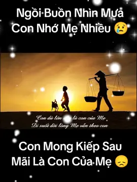 #CapCut # con nhớ mẹ nhiều 😢