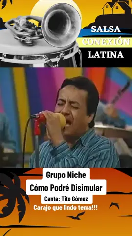 Cómo podré disimular-1988. La historia cuenta que a la hora de grabar, Tito Gómez (sin saber que la letra de la canción había sido modificada para él) sintió tan personal el tema, que tuvo que frenar la grabación en varias ocasiones, pues las lágrimas se atravesaban e impedían que pudiera cantar. La canción se convirtió en un éxito del álbum 'Tapando el hueco' y que incluye otros temas como 'Nuestro sueño'. #salsaromantica #salsa  #buenamusica #buenasalsa #gruponiche #80s #conexionlatina 