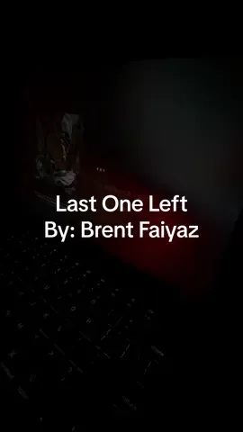 Last One Left 🎶 #lyricsvideo #brentfaiyaz #lastoneleft 