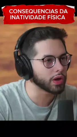 Consequencia de não fazer atividade fisica #podcast #cortes #sedentarismo #cuidados #inatividade